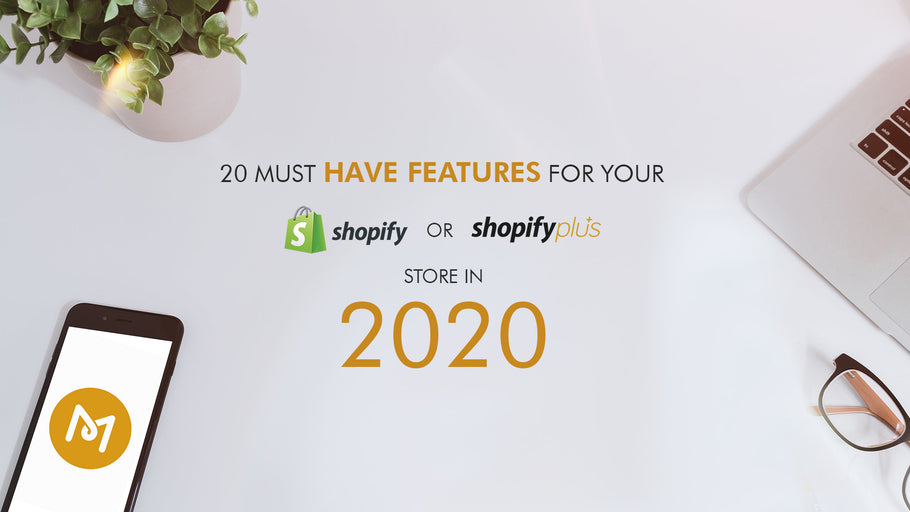 20 Must-Have Features for Your Shopify Store in 2020