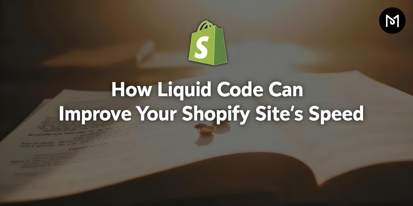 How Liquid Code Can Improve Your Shopify Site's Speed?