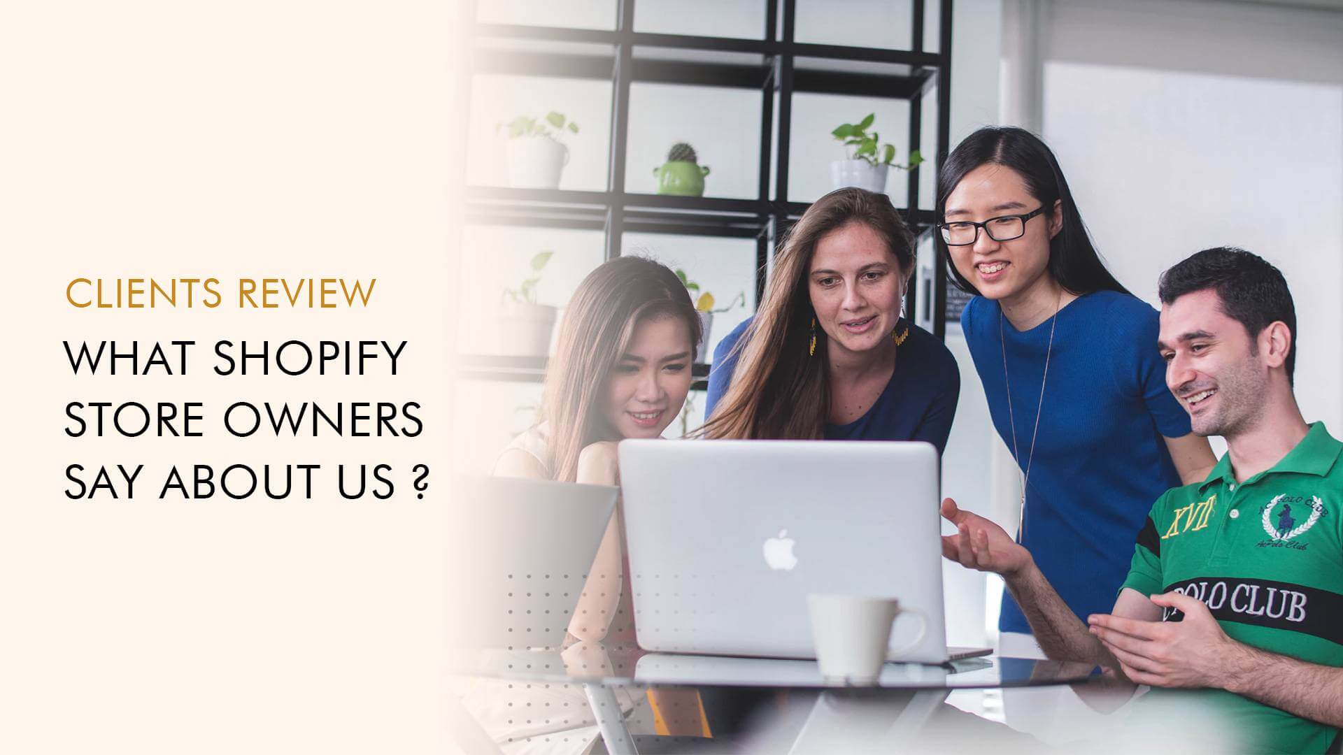 What Shopify Store Owners Say about Us ?