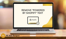 Load image into Gallery viewer, Remove &quot;Powered by Shopify&quot; text
